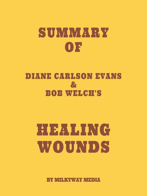 cover image of Summary of Diane Carlson Evans & Bob Welch's Healing Wounds